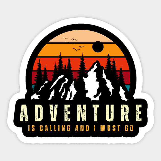 Adventure Is Calling And I Must Go Sticker by Creativity Haven